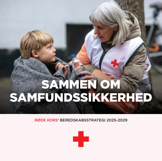 Sammen om samfundssikkerhed – Røde Kors’ beredskabsstrategi 2025-2029