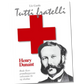 Tutti fratelli af Lis Garde - En biografi om Henry Dunant, grundlæggeren af Røde Kors